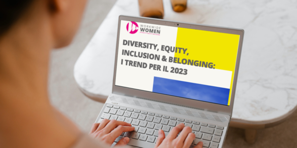 Diversity, Equity, Inclusion & Belonging: i nuovi trend per il 2023